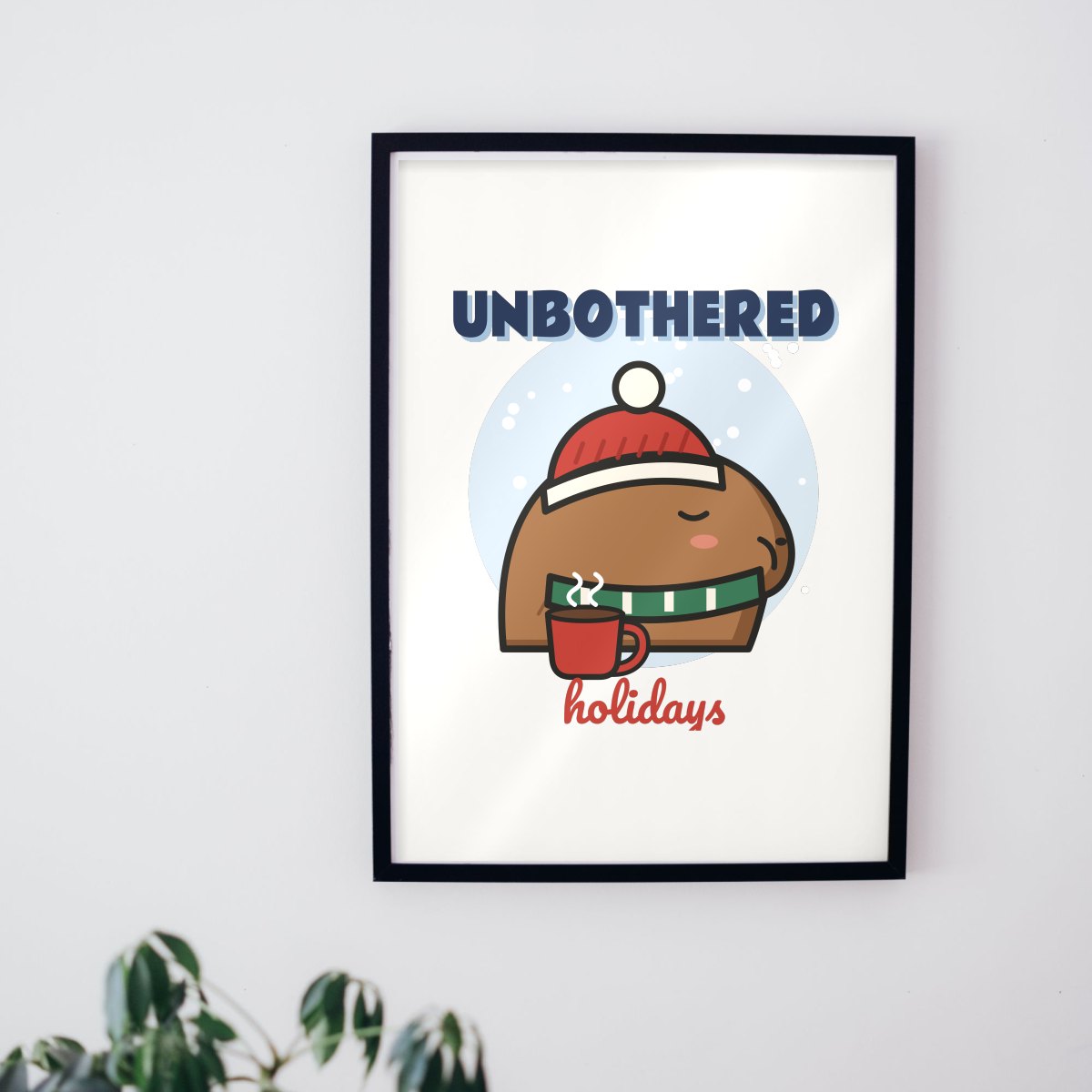 Unbothered Holidays Art Print in matte white