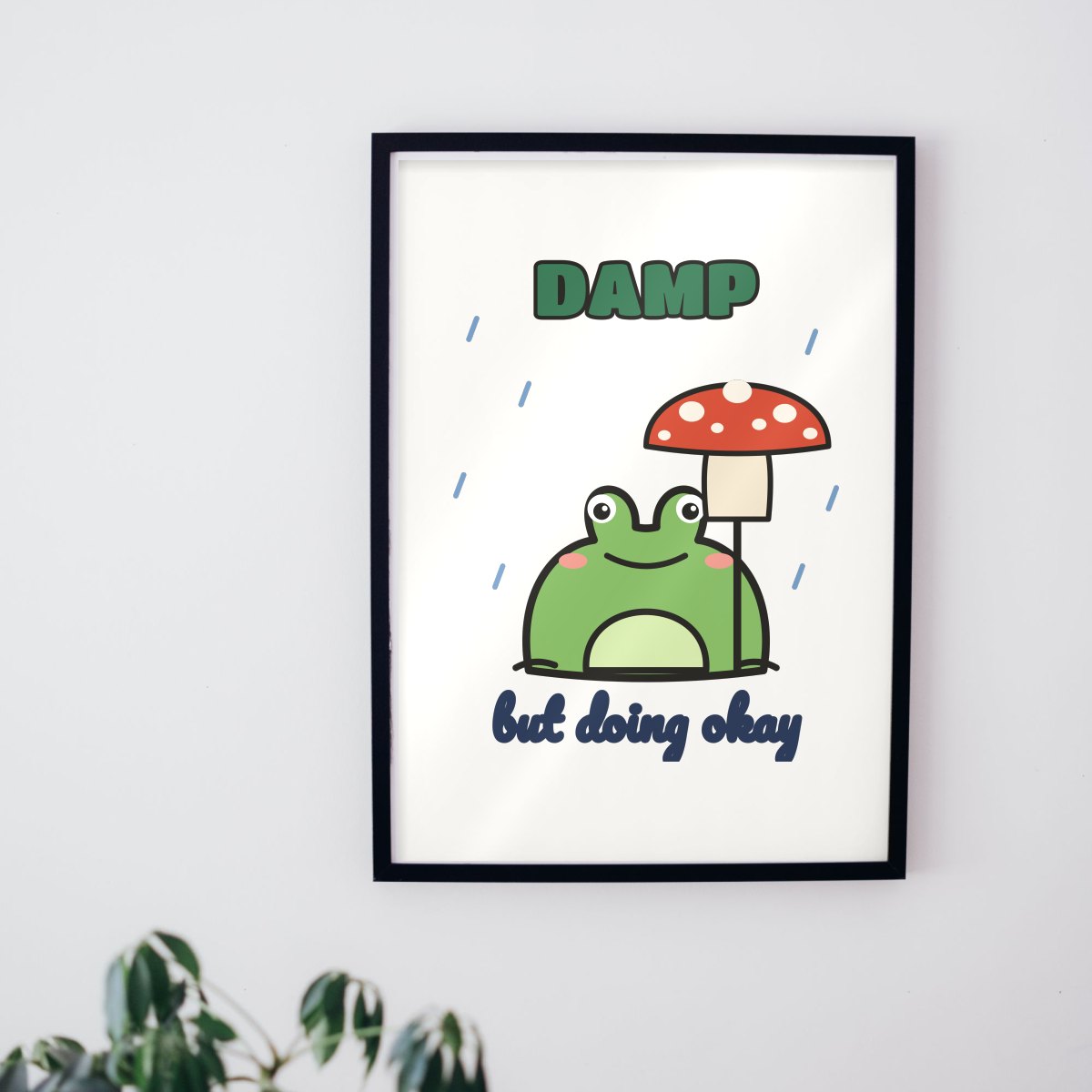 Damp but Doing Okay Art Print, photo 2