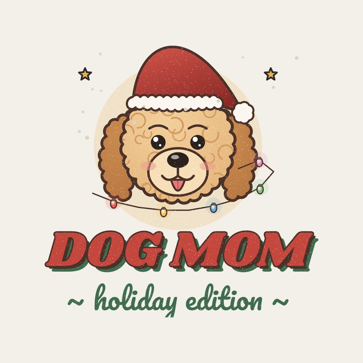Dog Mom, Holiday Edition design, close up
