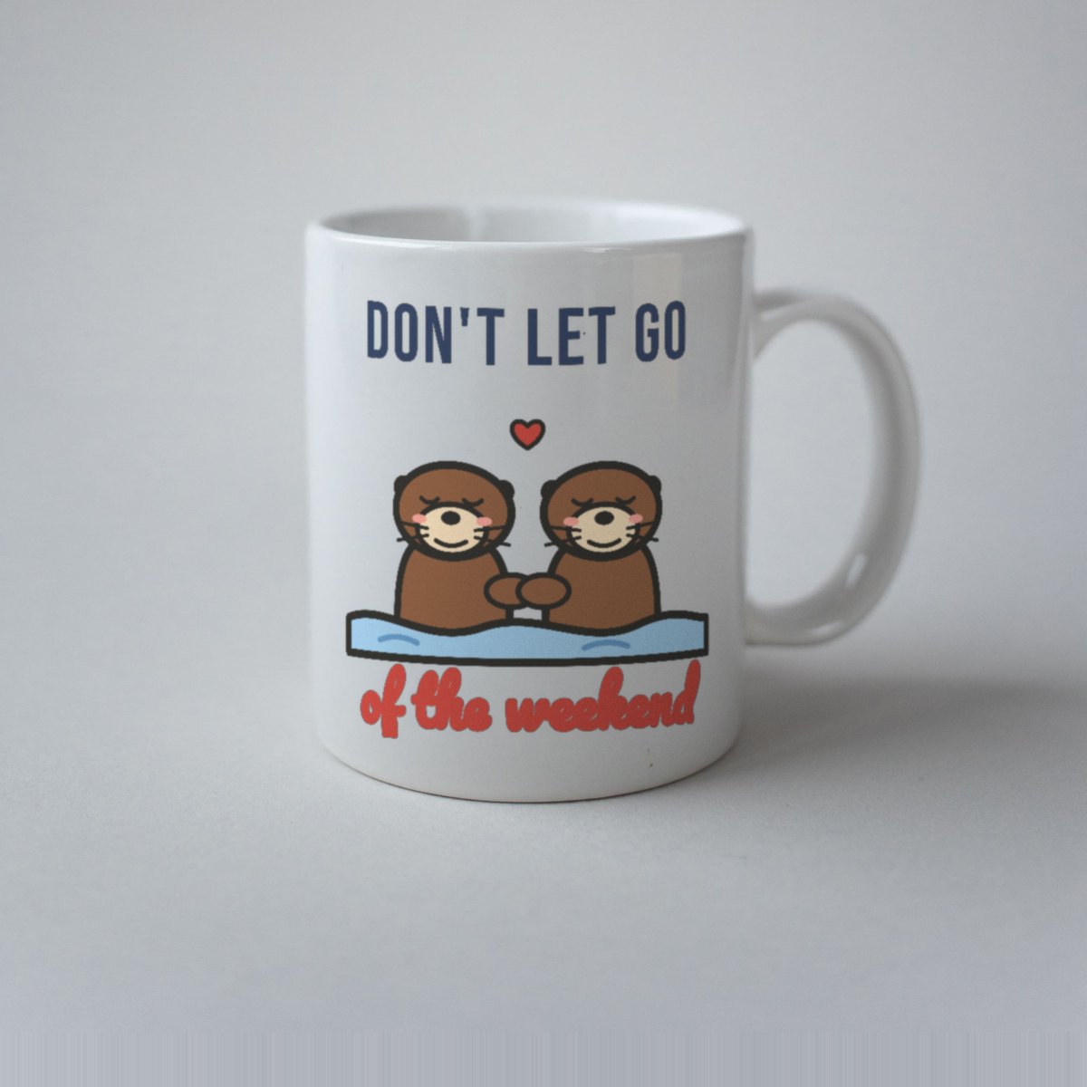 Don't Let Go of the Weekend Mug, photo 2