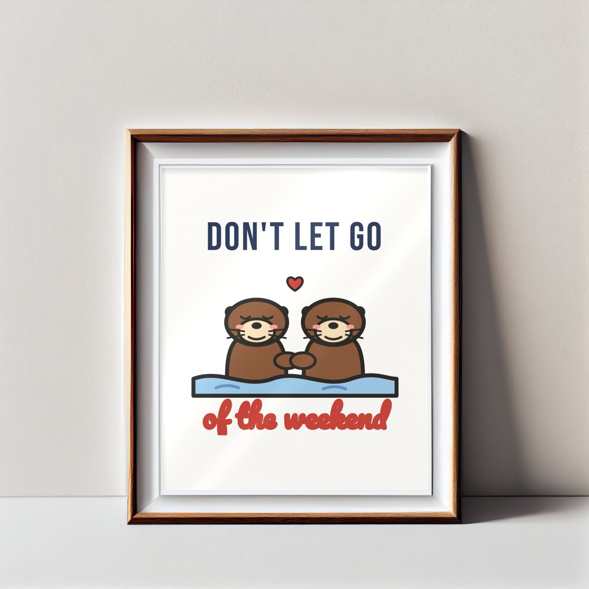 Don't Let Go of the Weekend Art Print, photo 3
