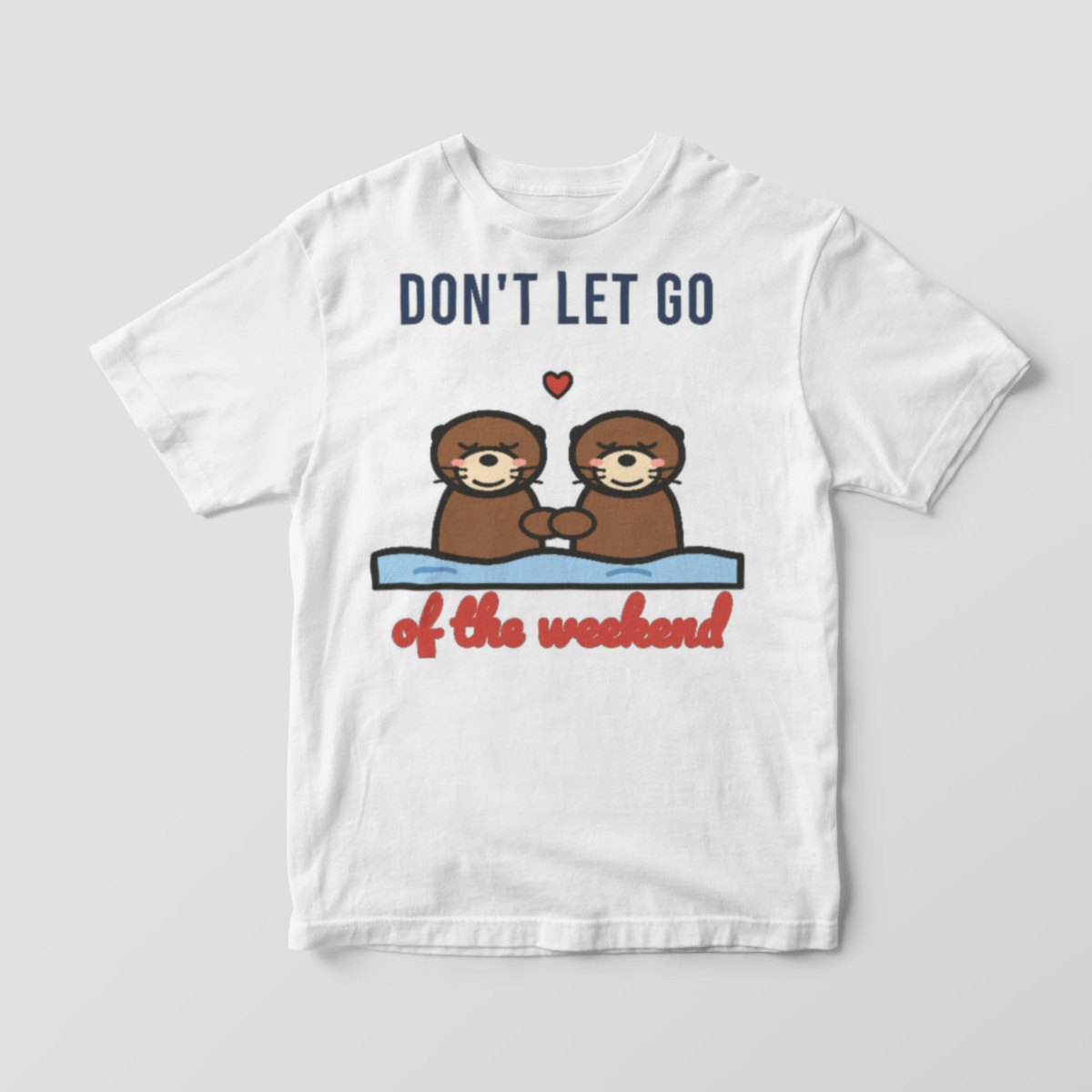 Don't Let Go of the Weekend Tee, photo 4