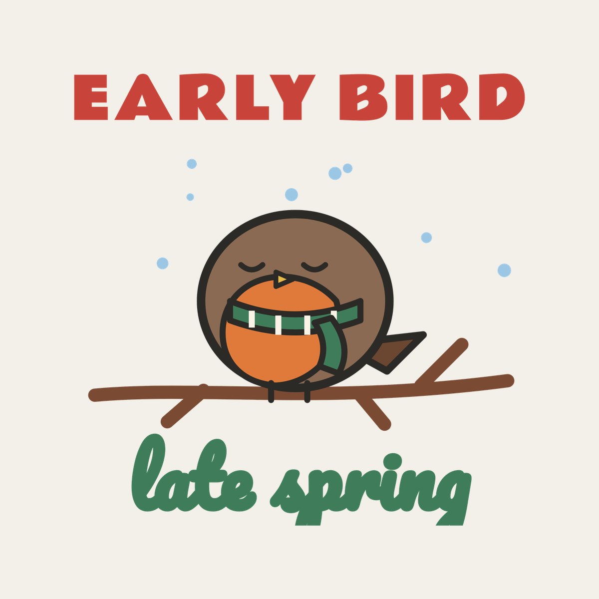 Early Bird, Late Spring design, close up