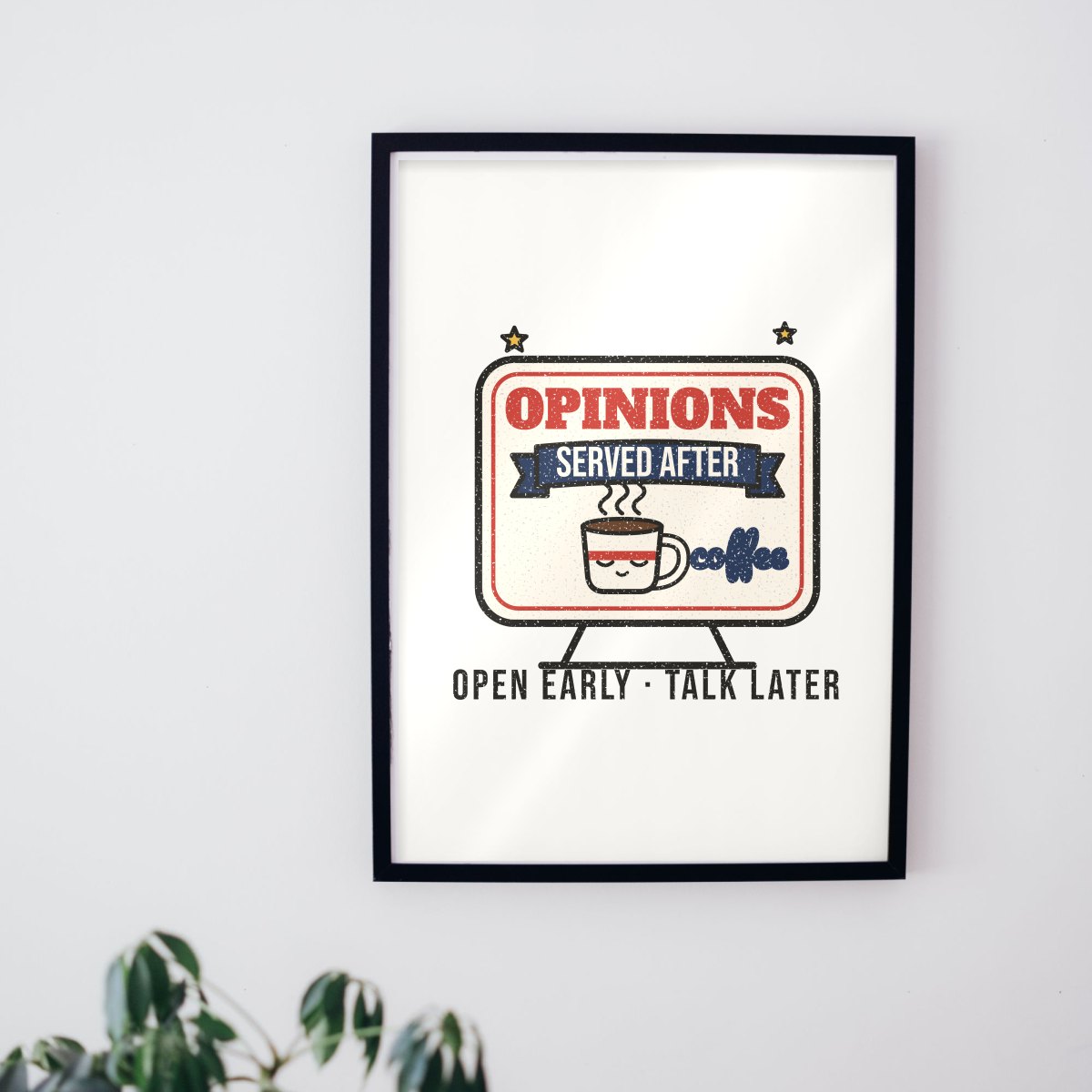 Opinions Served After Coffee Art Print, photo 3