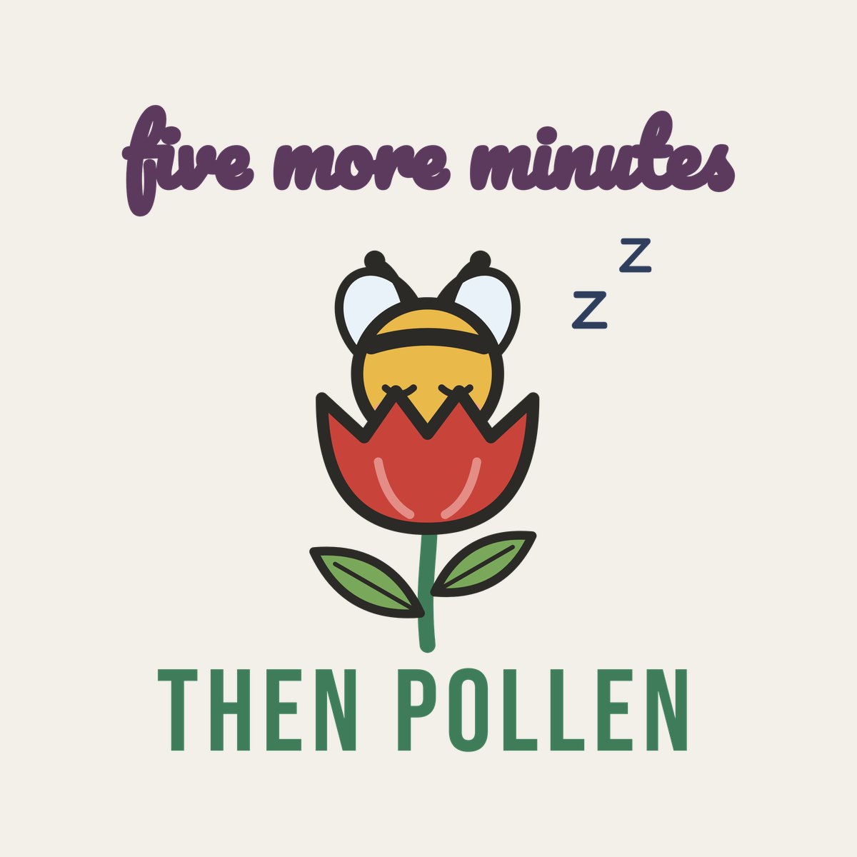Five More Minutes, Then Pollen design, close up