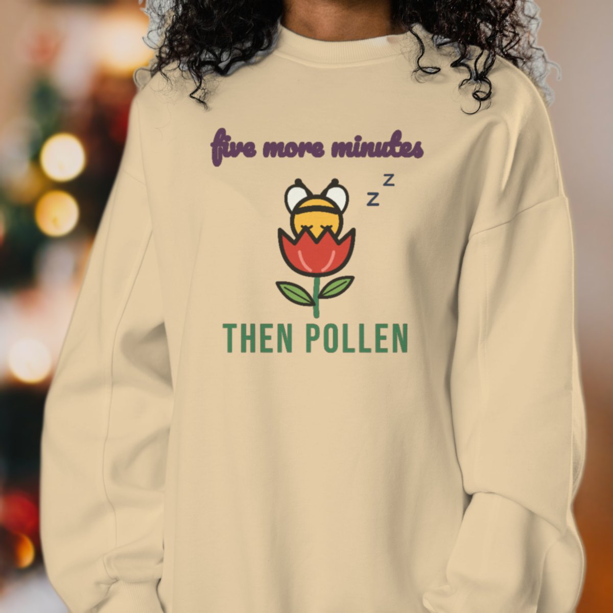 Five More Minutes, Then Pollen Sweatshirt in sand