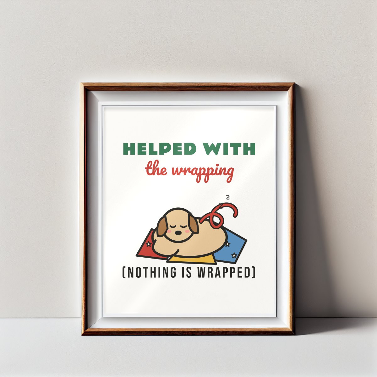 Helped With the Wrapping Art Print in matte white