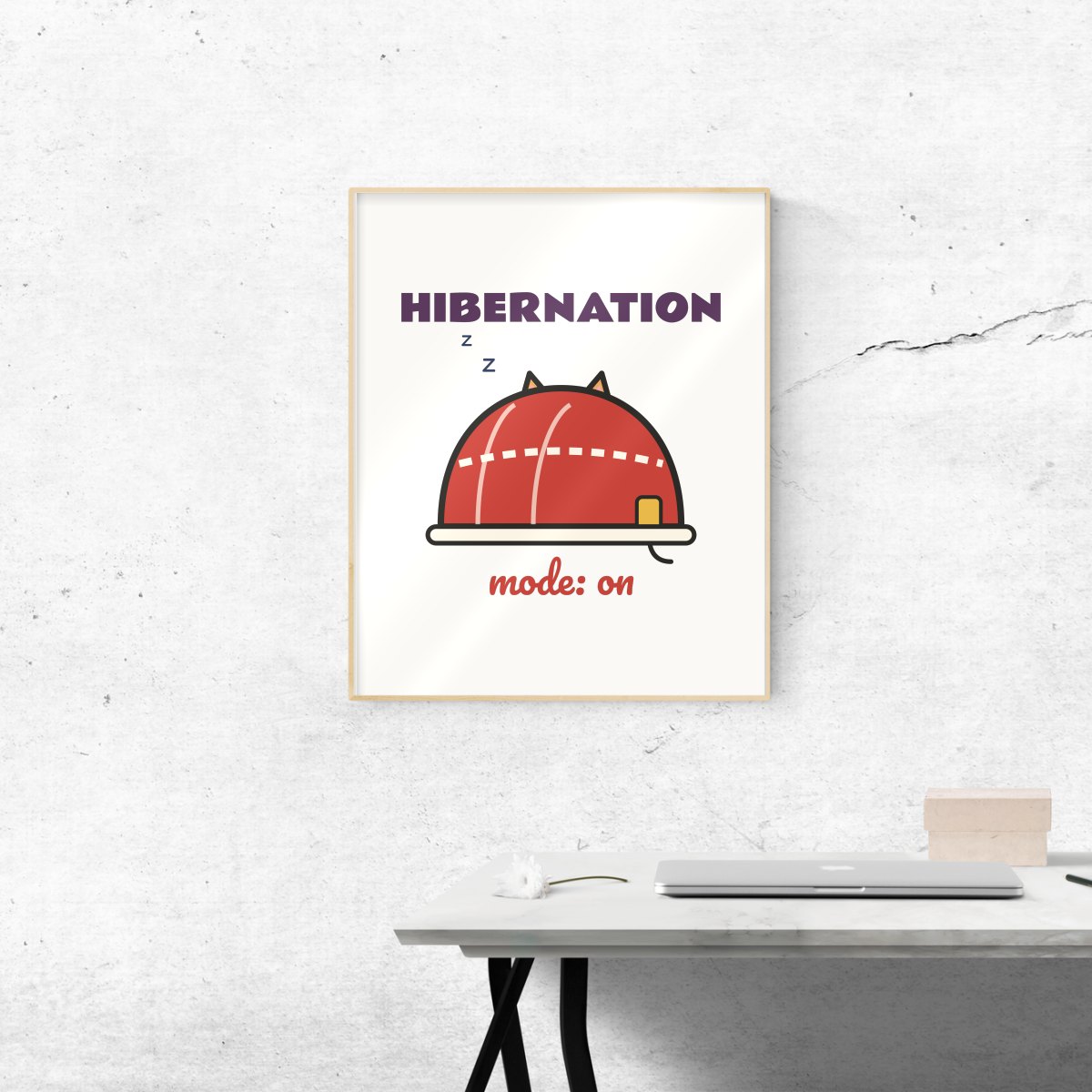 Hibernation Mode Art Print in matte white