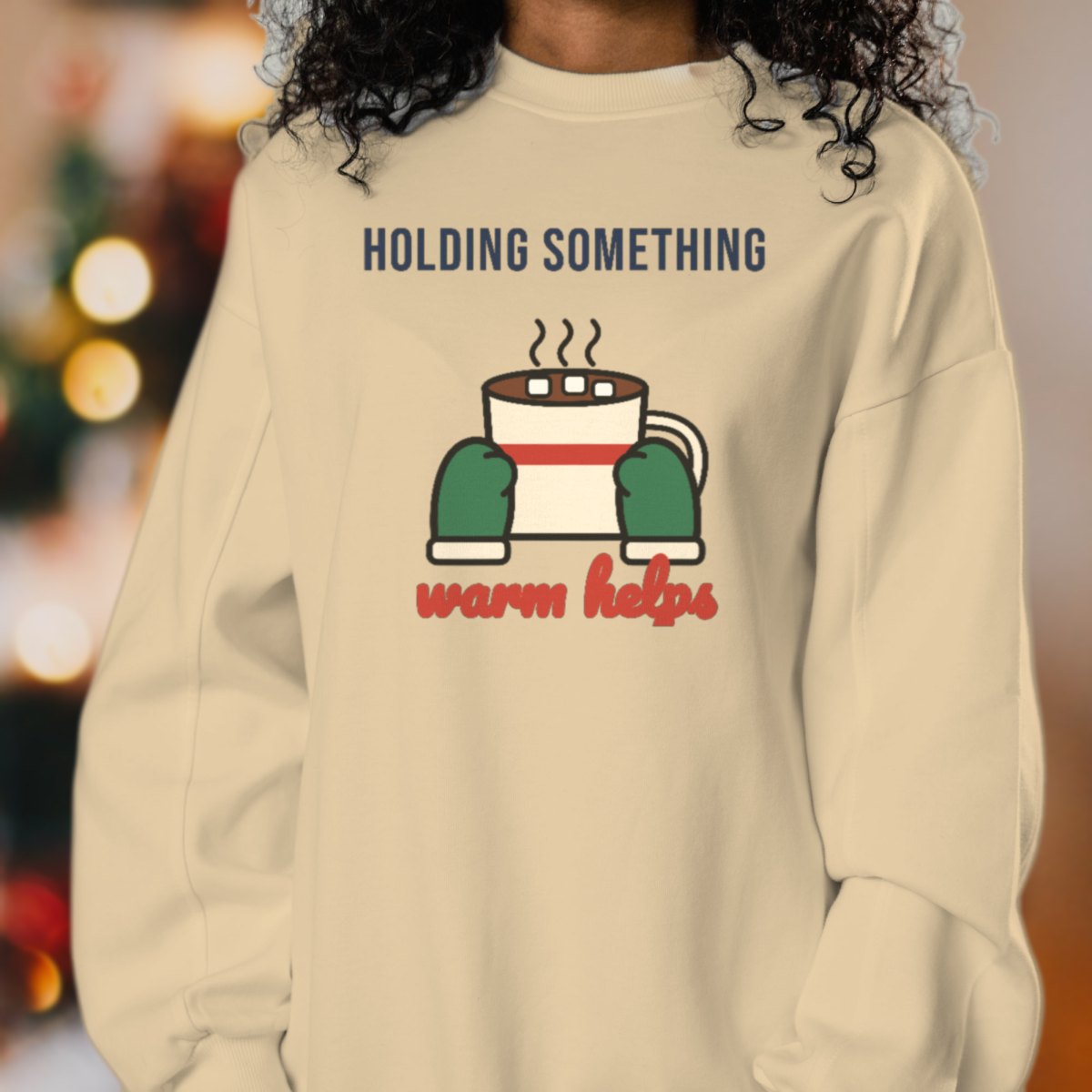Holding Something Warm Helps Sweatshirt, photo 3