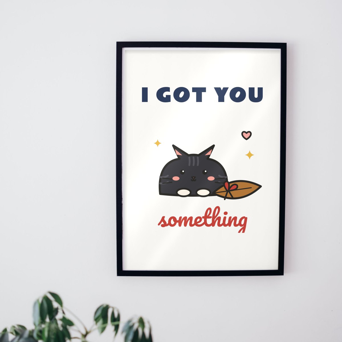 I Got You Something Art Print in matte white