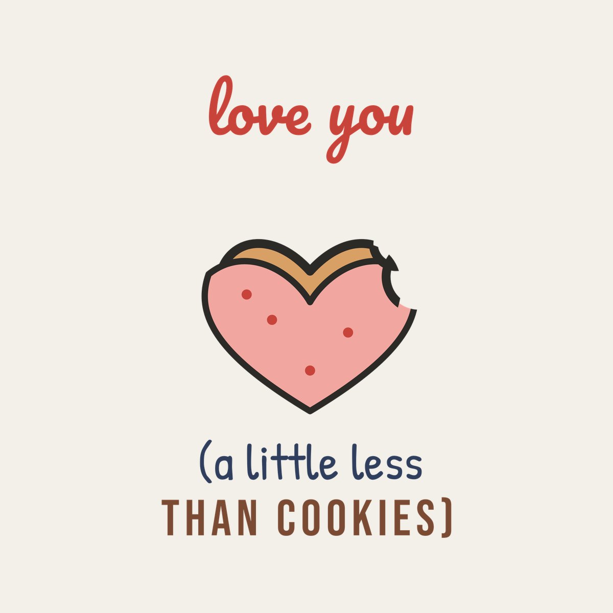 Love You (a Little Less Than Cookies) design, close up
