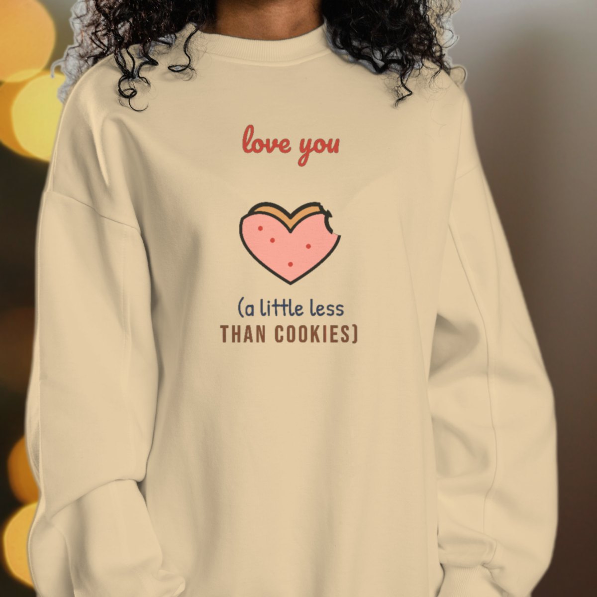 Love You (a Little Less Than Cookies) Sweatshirt in sand