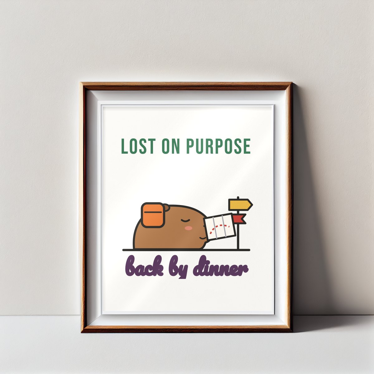 Lost on Purpose, Back by Dinner Art Print in matte white
