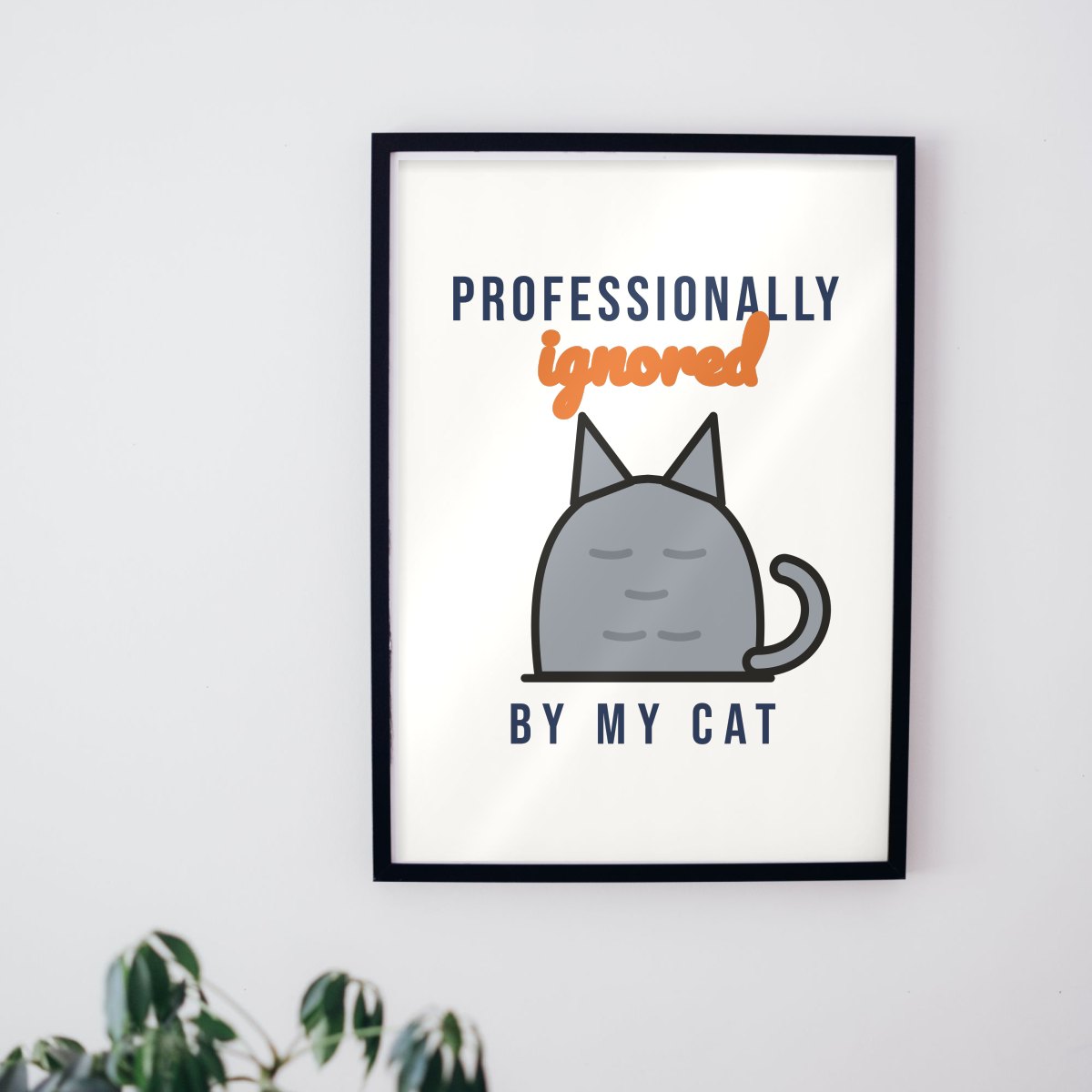 Professionally Ignored by My Cat Art Print in matte white