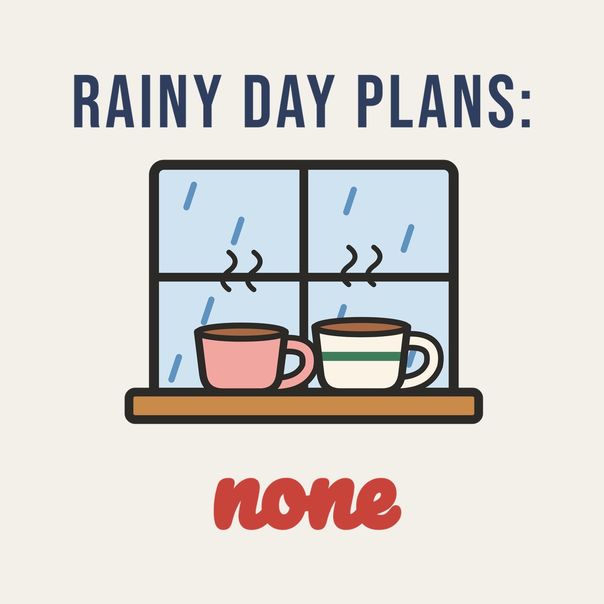 Rainy Day Plans: None design, close up