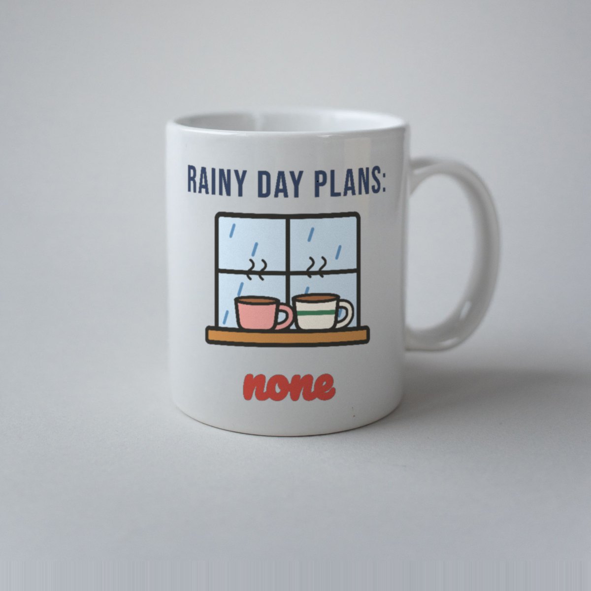 Rainy Day Plans: None Mug in white