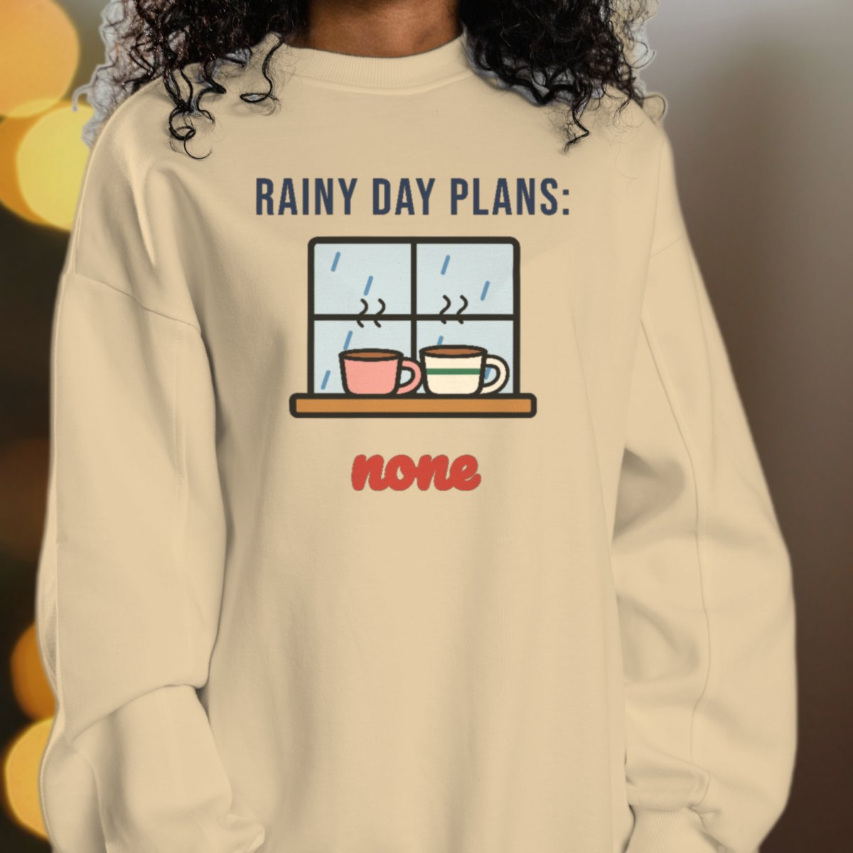 Rainy Day Plans: None Sweatshirt, photo 4