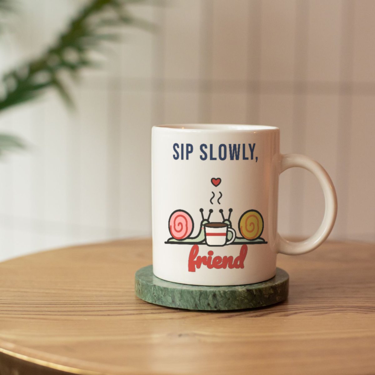 Sip Slowly, Friend Mug in white