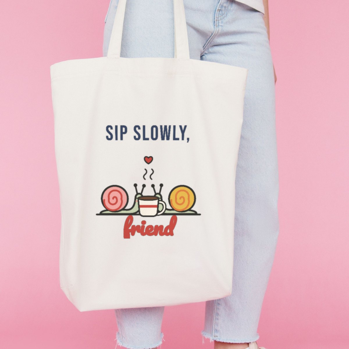 Sip Slowly, Friend Tote Bag in natural