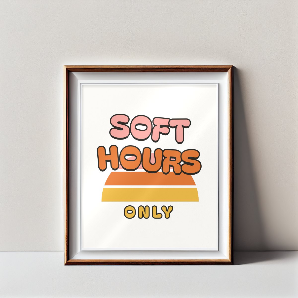 Soft Hours Only Art Print in matte white
