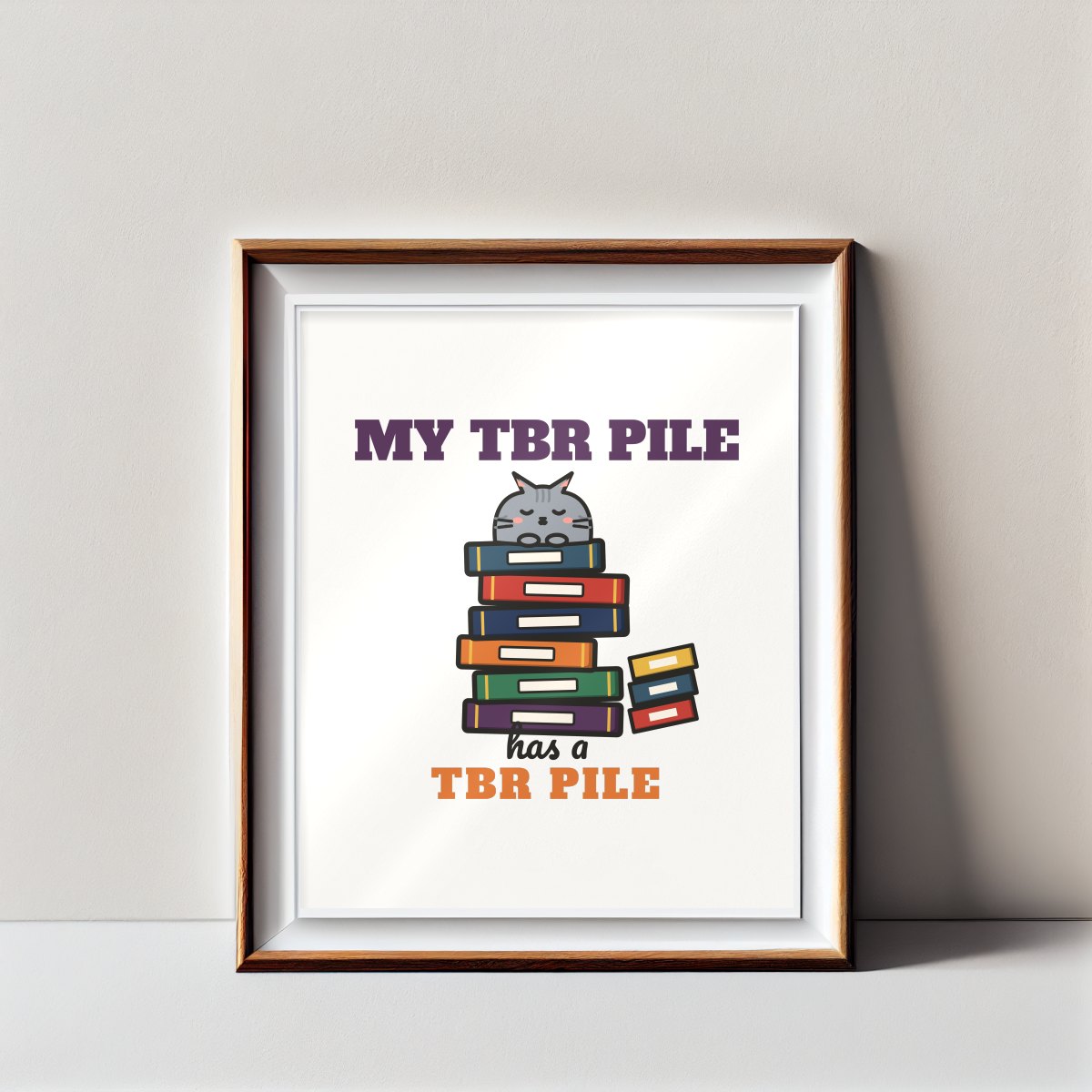 My TBR Pile Has a TBR Pile Art Print in matte white
