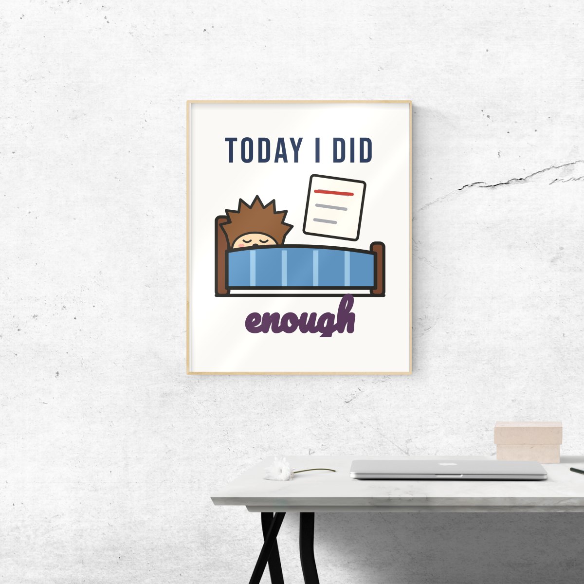 Today I Did Enough Art Print in matte white