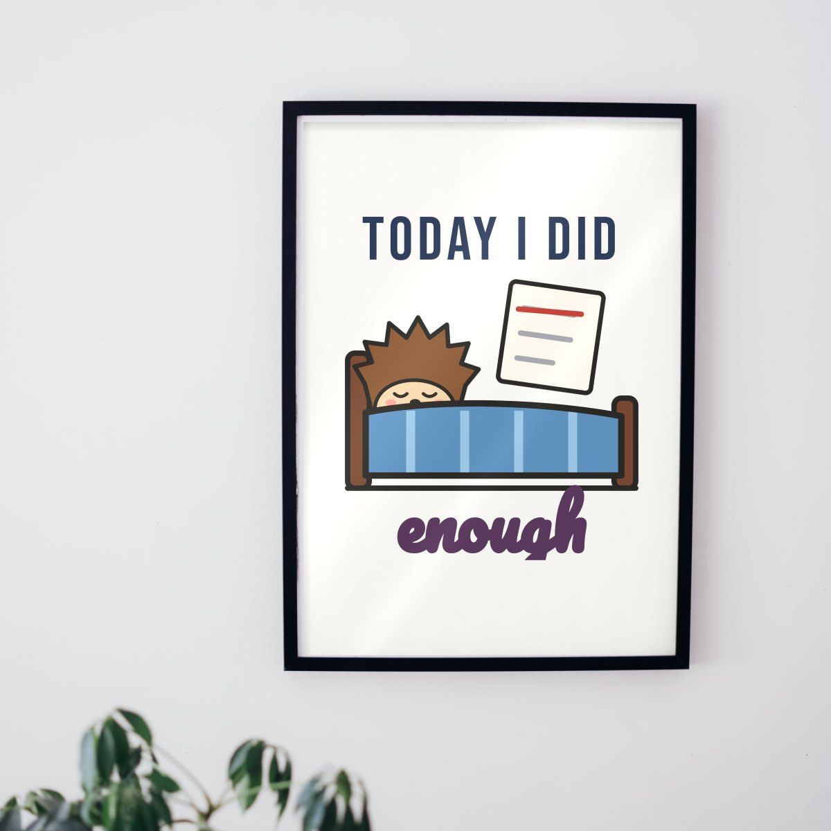Today I Did Enough Art Print, photo 2