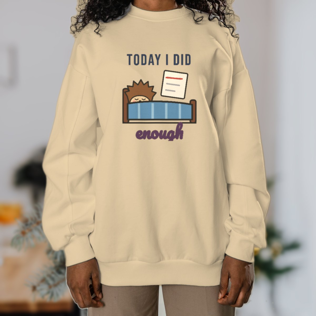 Today I Did Enough Sweatshirt, photo 3