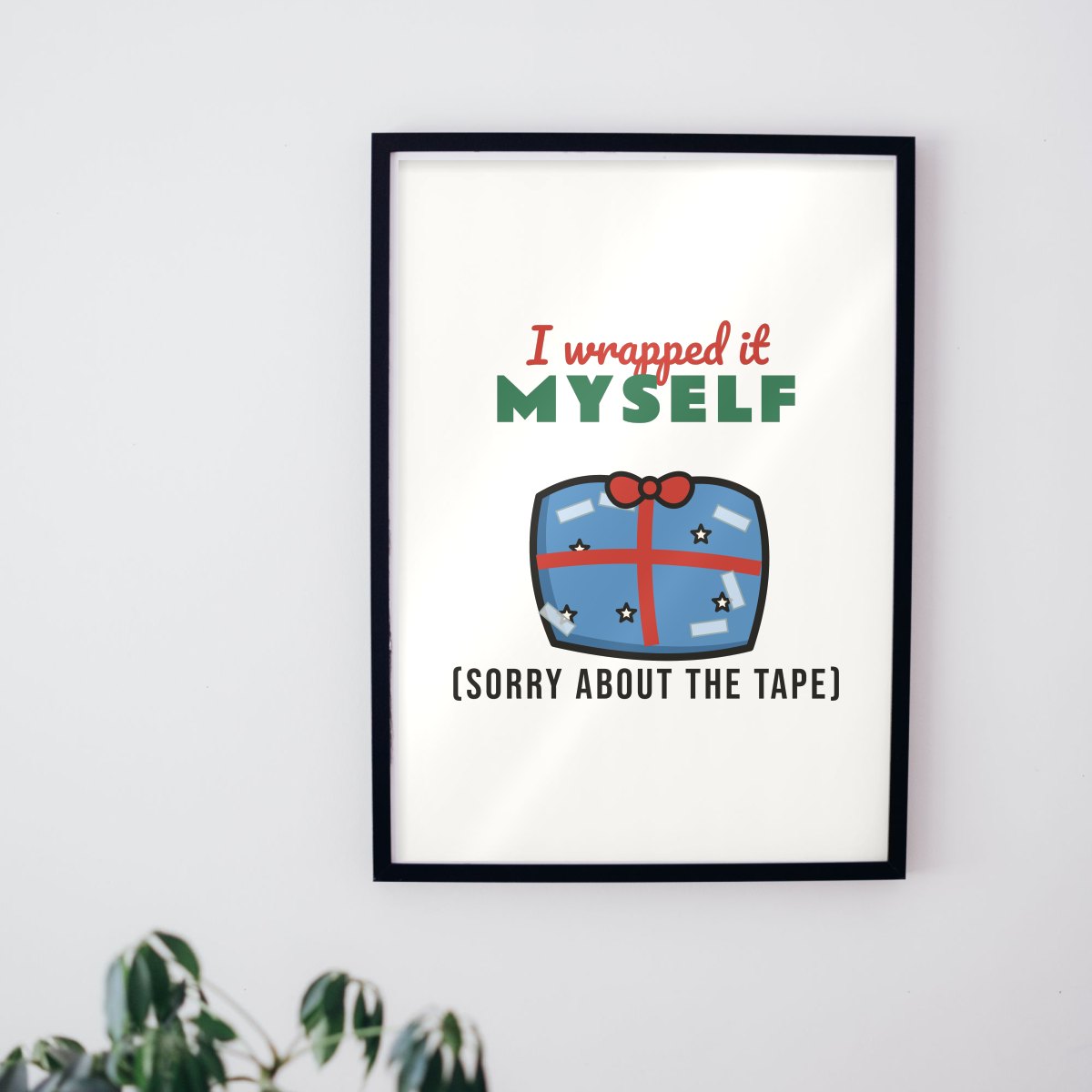 I Wrapped It Myself Art Print in matte white