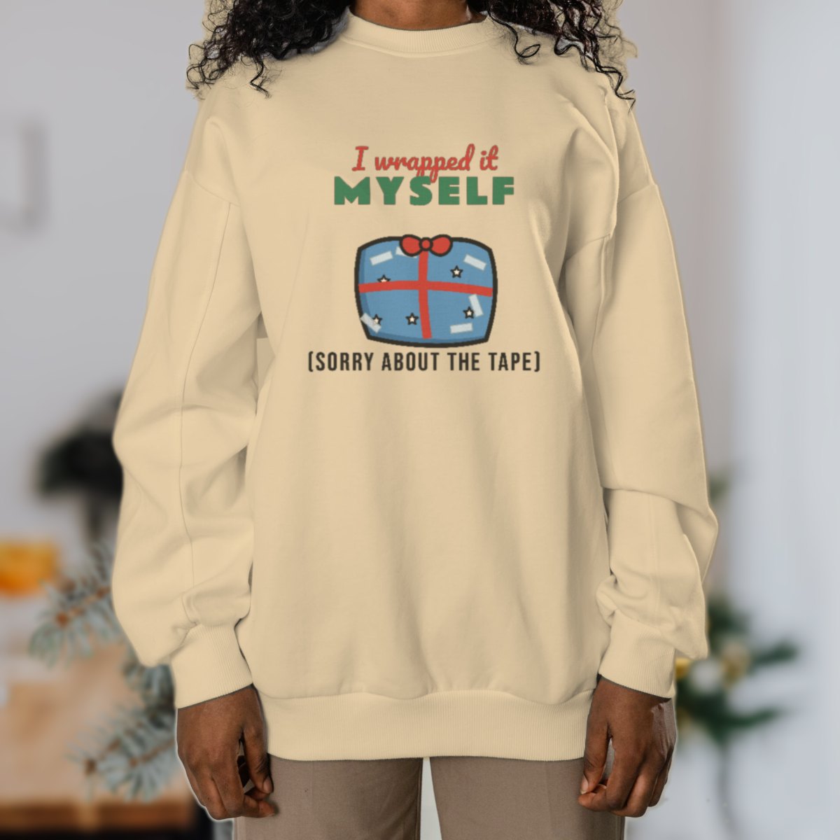 I Wrapped It Myself Sweatshirt in sand